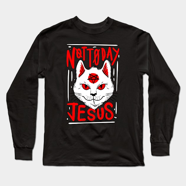 Not Today Jesus Satanic Cat Gothic Gift Idea Long Sleeve T-Shirt by dconciente